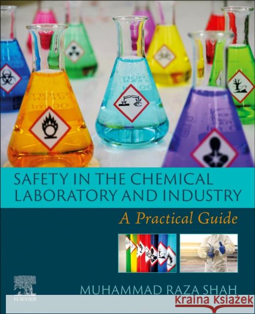 Safety in the Chemical Laboratory and Industry: A Practical Guide Muhammad Raza Shah 9780323951814 Elsevier - książka