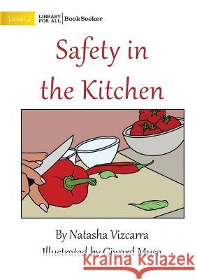 Safety In The Kitchen Natasha Vizcarra   9781922827593 Library for All - książka