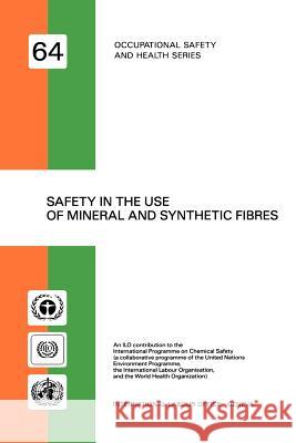 Safety in the use of mineral and synthetic fibres (Occupational safety and health series no. 64) Ilo 9789221064435 International Labour Office - książka