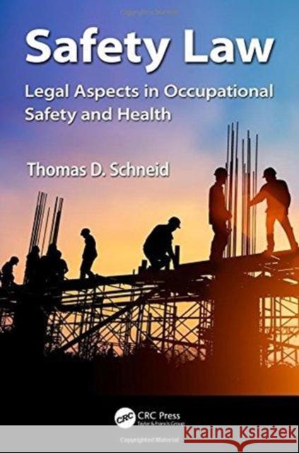 Safety Law: Legal Aspects in Occupational Safety and Health Thomas D. Schneid 9780815354963 CRC Press - książka