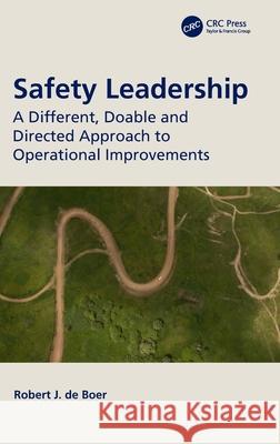 Safety Leadership: A Different, Doable and Directed Approach to Operational Improvements Robert J 9780367698089 CRC Press - książka