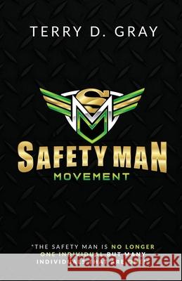 Safety Man Movement Terry D. Gray 9781733146944 Final Step Publishing - książka