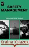 Safety Management: The Challenge of Change Hale, Andrew 9780080430751 Pergamon