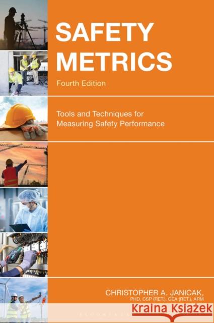 Safety Metrics: Tools and Techniques for Measuring Safety Performance Dr. Christopher A., CSP, ARM Janicak 9798892050753 Bernan Press - książka