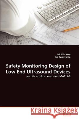 Safety Monitoring Design of Low End Ultrasound Devices Lai Khi Eko Supriyanto 9783639378207 VDM Verlag - książka