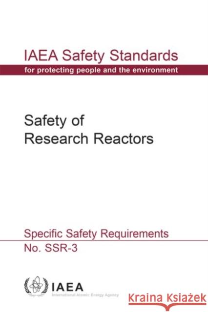 Safety of Research Reactors: Uiaea Safety Standards Series No Ssr-3 International Atomic Energy Agency 9789201048165 International Atomic Energy Agency - książka