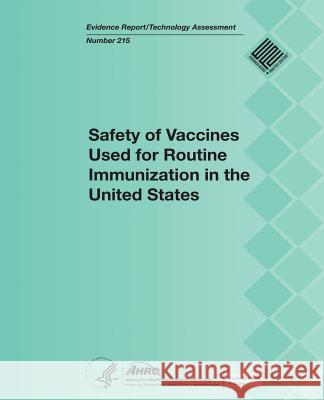 Safety of Vaccines Used for Routine Immunization in the United States Agency for Healthcare Resea An U. S. Department of Heal Huma 9781508423515 Createspace - książka