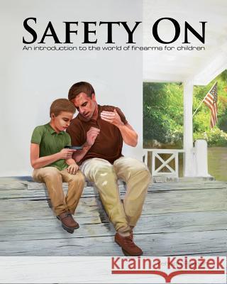 Safety On: An Introduction to the World of Firearms for Children Remer, Yehuda 9781618081537 White Feather Press - książka