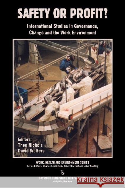 Safety or Profit?: International Studies in Governance, Change and the Work Environment Nichols, Theo 9780895038173 Routledge - książka