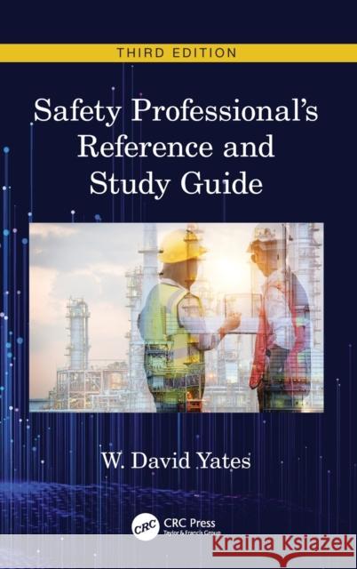 Safety Professional's Reference and Study Guide, Third Edition W. David Yates 9780367263638 CRC Press - książka