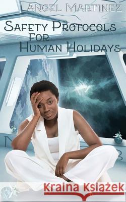 Safety Protocols for Human Holidays: A Holiday to Remember Freddy MacKay Jude Dunn Angel Martinez 9781723720901 Independently Published - książka