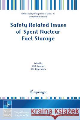 Safety Related Issues of Spent Nuclear Fuel Storage J. D. B. Lambert K. K. Kadyrzhanov 9781402059025 Springer - książka