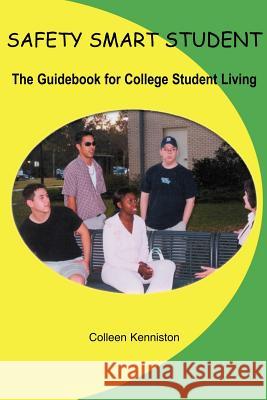 Safety Smart Student: The Guidebook for College Student Living Kenniston, Colleen 9781410778598 Authorhouse - książka