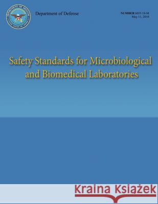 Safety Standards for Microbiological and Biomedical Laboratories (DoD 6055.18-M) Defense, Department Of 9781481966641 Createspace - książka