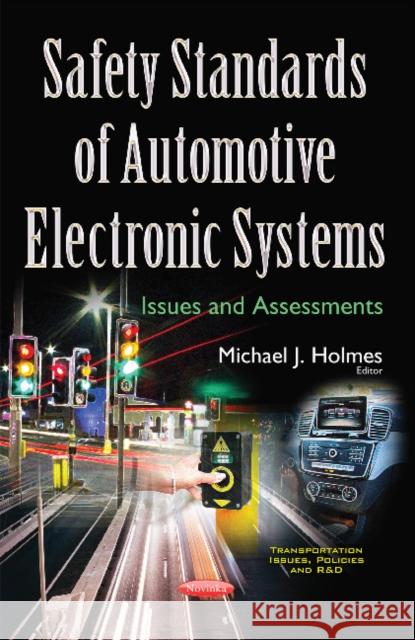 Safety Standards of Automotive Electronic Systems: Issues & Assessments Michael J Holmes 9781634859080 Nova Science Publishers Inc - książka