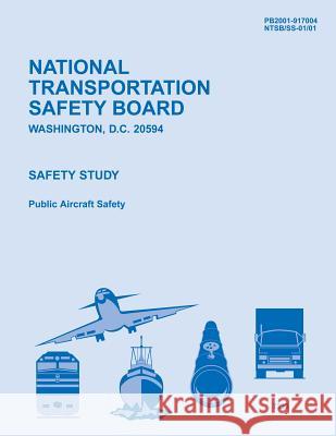 Safety Study: Public Aircraft Safety National Transportation Safety Board 9781495447778 Createspace - książka