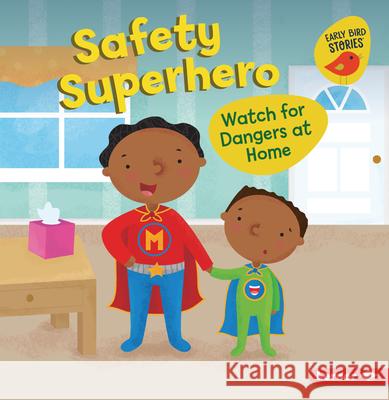 Safety Superhero: Watch for Dangers at Home Gina Bellisario Holli Conger 9781728431321 Lerner Publications (Tm) - książka