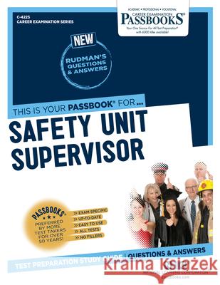 Safety Unit Supervisor (C-4225): Passbooks Study Guide Volume 4225 National Learning Corporation 9781731842251 National Learning Corp - książka