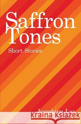 Saffron Tones Lay, Josephine 9781999958381 Black Eyes Publishing UK - książka
