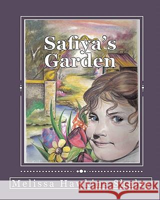 Safiya's Garden Melissa Hawkins Shuler Curtis Shule 9781453821800 Createspace - książka