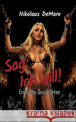 Sag: ich will! DeMare, Nikolaus 9783384803825 tredition - książka