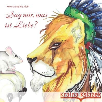 Sag mir, was ist Liebe? Klein, Helena Sophie 9783861968771 Papierfresserchens MTM-Verlag - książka