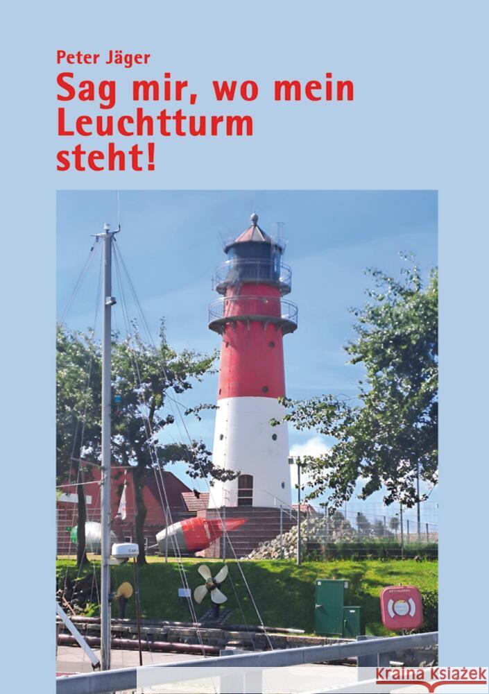 Sag mir, wo mein Leuchtturm steht Jäger, Peter 9783384717016 tredition - książka