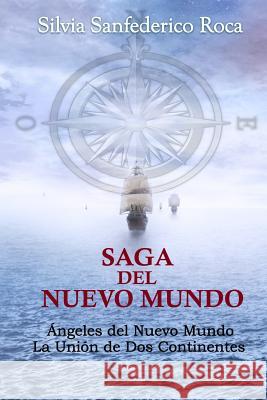 Saga del Nuevo Mundo: Ángeles del Nuevo Mundo y La unión de dos continentes Monroy Romeral, Verónica 9781730830693 Independently Published - książka