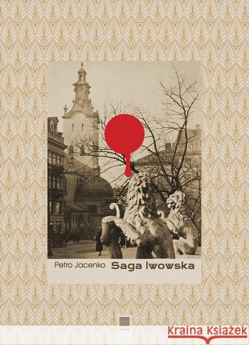 Saga lwowska Jacenko Petro 9788365502933 Warstwy - książka