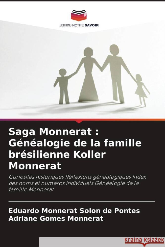 Saga Monnerat: G?n?alogie de la famille br?silienne Koller Monnerat Eduardo Monnerat Solon d Adriane Gomes Monnerat 9786207387984 Editions Notre Savoir - książka