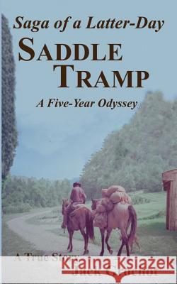 Saga of a Latter-Day SADDLE TRAMP: A Five-Year Odyssey Grochot, Jack 9781537059150 Createspace Independent Publishing Platform - książka