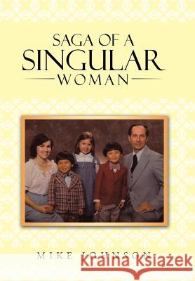 Saga of a Singular Woman: Martha Delynne (Lynne) Haley Johnson Mike Johnson 9781496915009 Authorhouse - książka