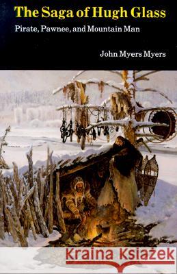 Saga of Hugh Glass Myers Myers, John 9780803258341 University of Nebraska Press - książka