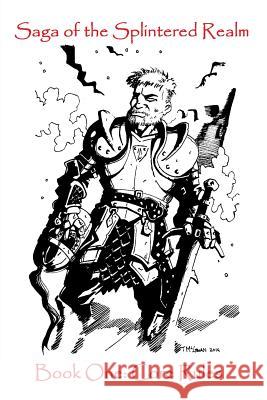 Saga of the Splintered Realm Book 1: Core Rules Michael T. Desing 9781497361423 Createspace - książka