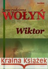 Saga rodzinna. Wołyń. Wiktor T.2 Anna Nowak 9788372779427 ASTRUM - książka