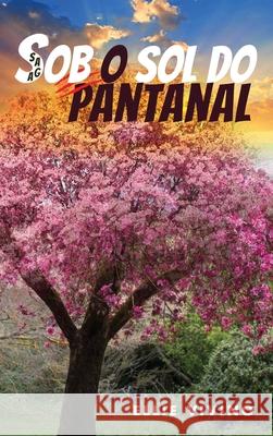 Saga Sob o Sol do Pantanal Ellie Vivino 9781964913919 Book Publishing Solutions - książka