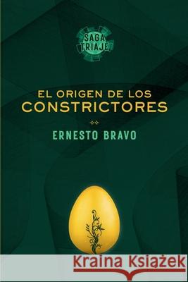 Saga Triaje. El Origen de Los Constrictores. Ernesto Bravo 9788409745371 Ernesto Bravo - książka