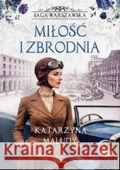 Saga warszawska T.8 Miłość i zbrodnia Katarzyna Maludy 9788368742824 Replika - książka