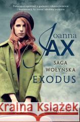 Saga wołyńska. Exodus Joanna Jax 9788367343947 Skarpa Warszawska - książka