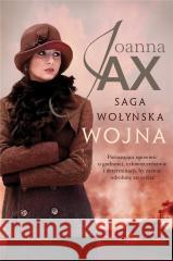 Saga wołyńska. Wojna Joanna Jax 9788367343114 Skarpa Warszawska - książka