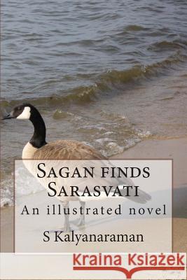 Sagan Finds Sarasvati: An Illustrated Novel S. Kalyanaraman 9780982897171 Sarasvati Research Center - książka