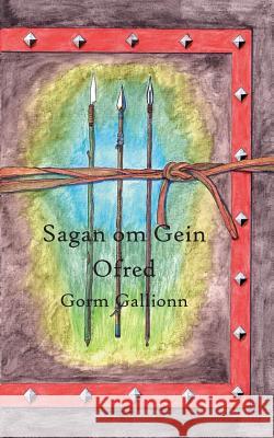 Sagan om Gein: Ofred Gorm Gallionn 9789177855989 Books on Demand - książka