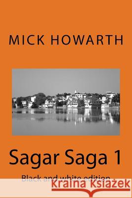 Sagar Saga 1: Black and white edition Howarth, Mick 9781534872813 Createspace Independent Publishing Platform - książka