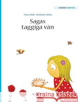 Sagas taggiga vän: Swedish Edition of Stella and her Spiky Friend Tuula Pere, Emanuel Tamas, Angelika Nikolowski-Bogomoloff 9789523570085 Wickwick Ltd - książka