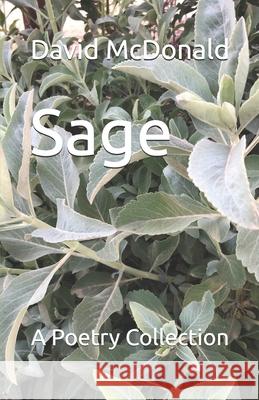 Sage: A Poetry Collection David Craig McDonald 9798324585761 Independently Published - książka