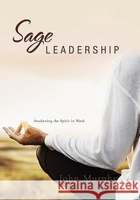 Sage Leadership John Murphy 9781453579282 Xlibris Corporation - książka