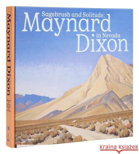 Sagebrush and Solitude: Maynard Dixon in Nevada Donald Hagerty 9780847899586 Rizzoli International Publications - książka