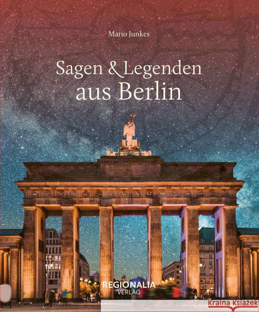 Sagen & Legenden aus Berlin Junkes, Mario 9783955403904 Regionalia Verlag - książka