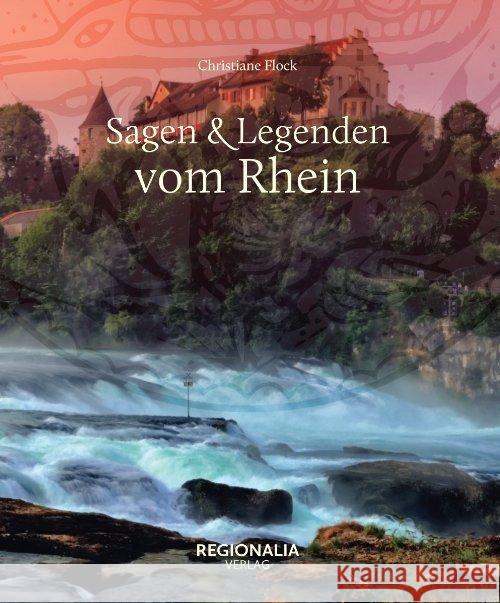 Sagen & Legenden vom Rhein Flock, Christiane 9783955403591 Regionalia Verlag - książka