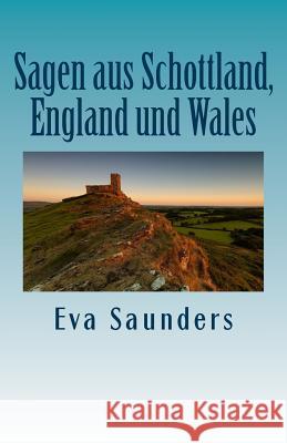 Sagen Aus Schottland, England Und Wales Eva Saunders 9781507608142 Createspace - książka